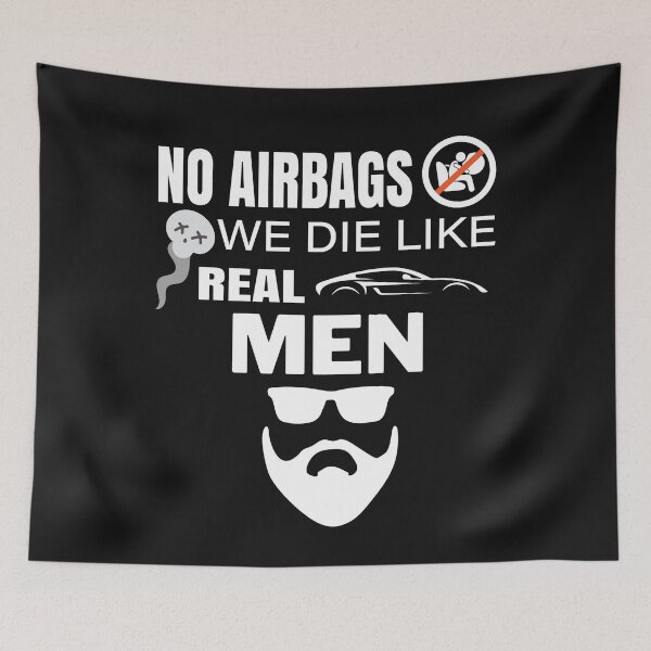 Item preview, No AIrbags We Die Like Real Men Design designed and sold by RepublicOfFire.