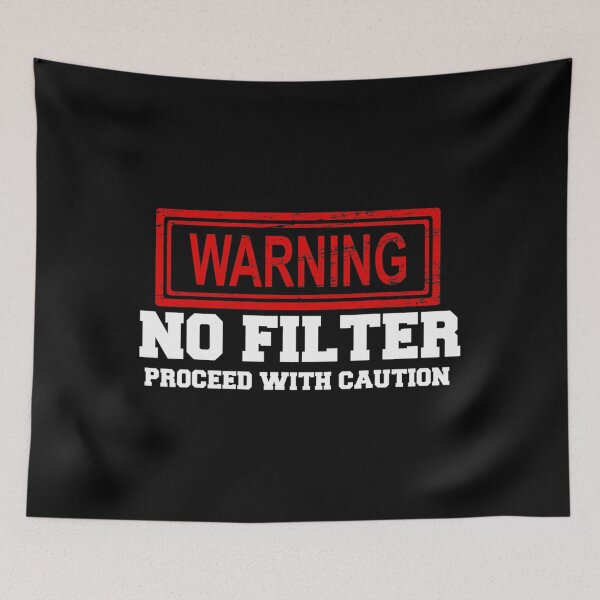 Item preview, Warning No Filter Proceed With Caution designed and sold by fabiancummings9.