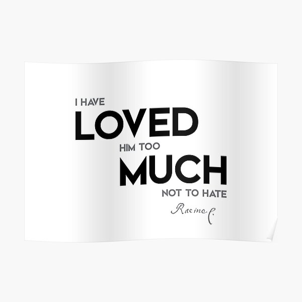 loved him too much - jean racine Poster