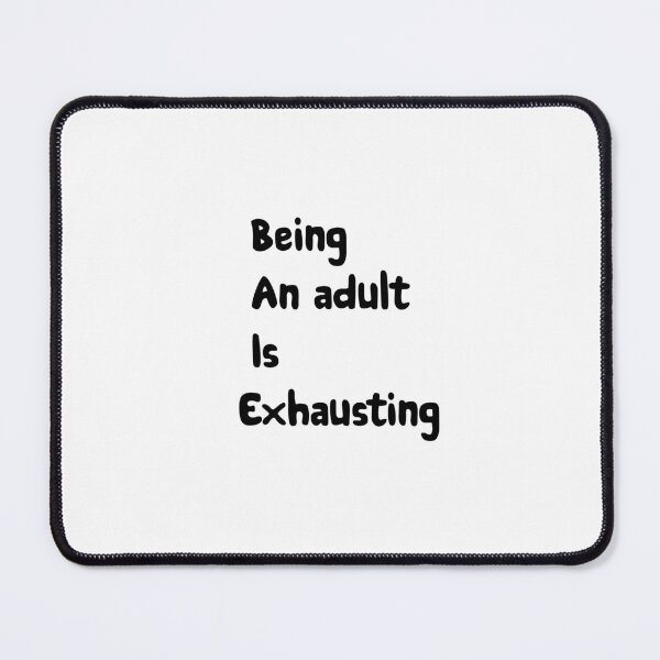 Item preview, being an adult is exhausting designed and sold by shop-dk.