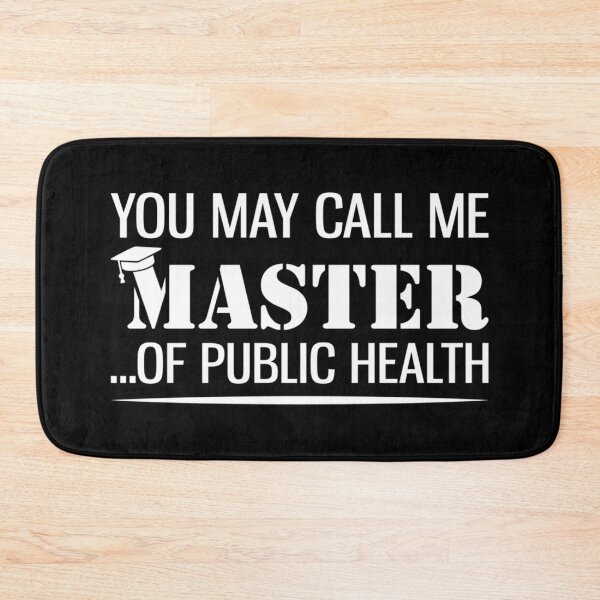 Item preview, You May Call Me Master Of Public Health   designed and sold by Pelletier91.