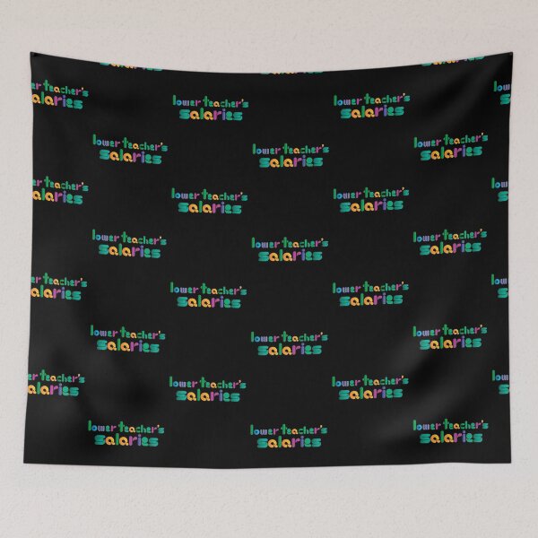 Item preview, Lower Teacher's Salaries, Funny Lower Teacher's Salaries, Lower Teacher's Salaries Gift designed and sold by HananDesign13.