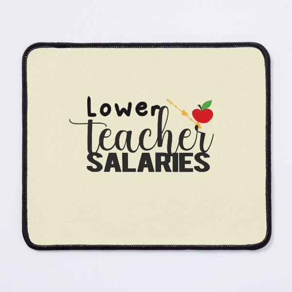 Item preview, lower teacher salaries,Support Teachers designed and sold by fatydesignspace.