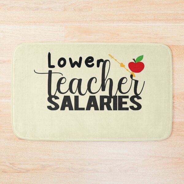 Item preview, lower teacher salaries,Support Teachers designed and sold by fatydesignspace.