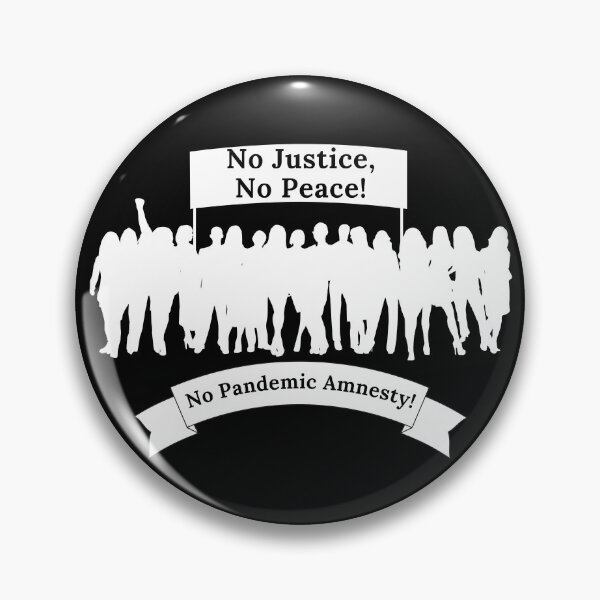 Item preview, No Justice, No Peace! No Pandemic Amnesty! designed and sold by TheKnightWriter.