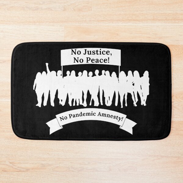Item preview, No Justice, No Peace! No Pandemic Amnesty! designed and sold by TheKnightWriter.