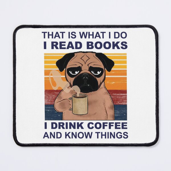 Item preview, THAT IS WHAT I DO I READ BOOKS I DRINK COFFEE(dog drink coffee) designed and sold by psycoHTG.