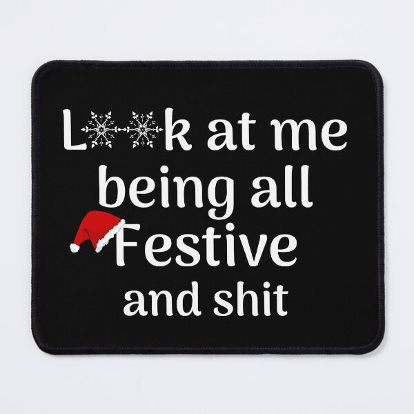 Item preview, Look at me being all festive and shit Funny Christmas Tree quote designed and sold by rimbuy.