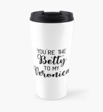 Riverdale - You're the Betty to my Veronica Travel Mug