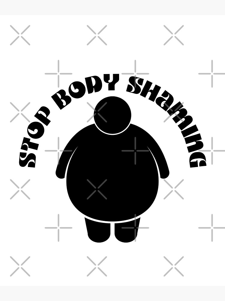 Stop Body Shaming Positivity Quote Poster For Sale By Mijoshop