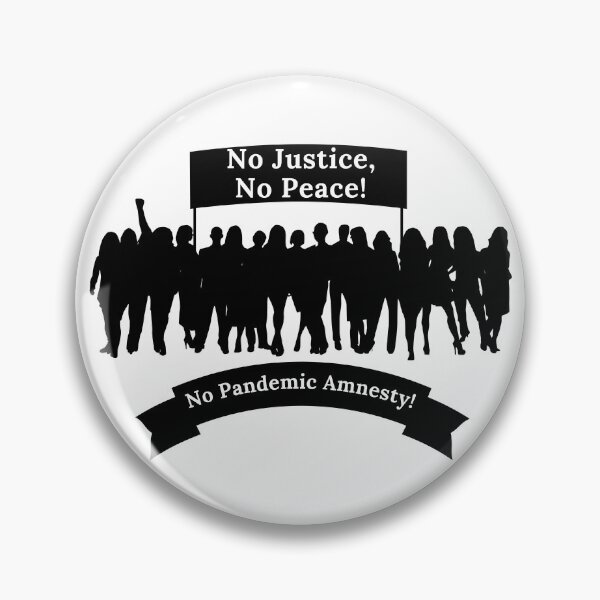 Item preview, No Justice, No Peace! No Pandemic Amnesty! Black Text designed and sold by TheKnightWriter.