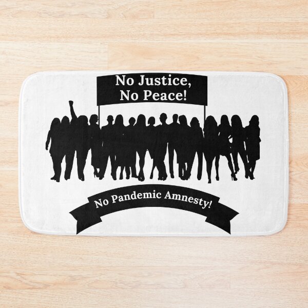 Item preview, No Justice, No Peace! No Pandemic Amnesty! Black Text designed and sold by TheKnightWriter.
