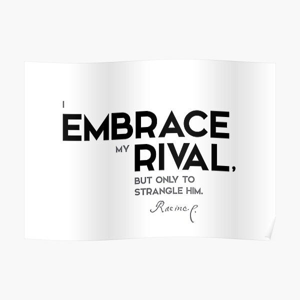 embrace my rival - jean racine Poster