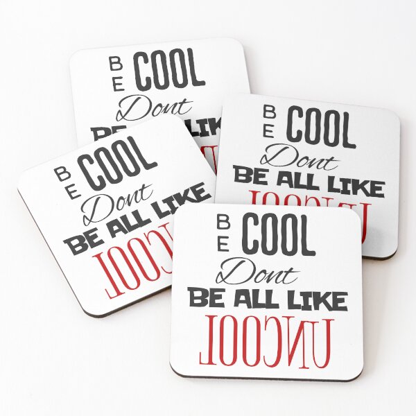 Item preview, Be Cool, Don’t Be All, Like, Uncool. designed and sold by Artpawsy.