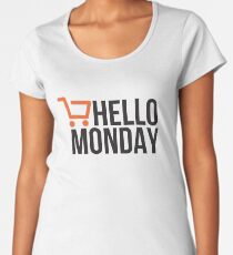 Hello Monday - Cyber Monday Women's Premium T-Shirt