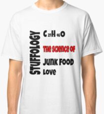 Stuffology Die Wissenschaft der Junk Food Classic T-Shirt