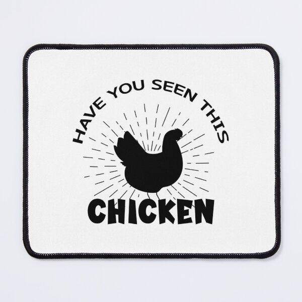 Item preview, HAVE YOU SEEN THIS CHICKEN   designed and sold by AloaSurfCampL.