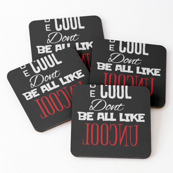 Item preview, Be Cool, Don’t Be All, Like, Uncool. designed and sold by Artpawsy.