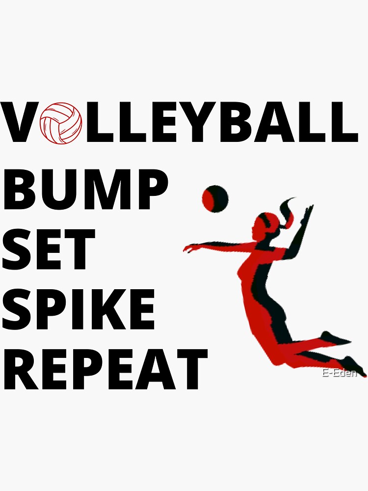 "Volleyball bump, set, spike, repeat." Sticker for Sale by EEden