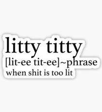 Litty Titty Definition Sticker