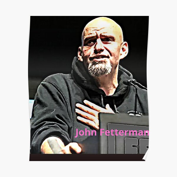 &ldquo;John Fetterman&rdquo; Poster for Sale by Reality2435 | Redbubble