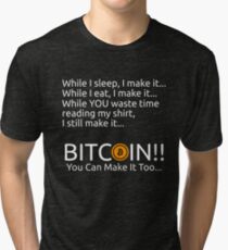 Making Bitcoin Shirt Tri-blend T-Shirt