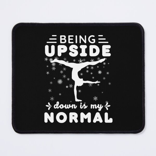 Item preview, Being Upside Down Is my Normal | Funny Gymnastics Saying designed and sold by BopleDesigns.