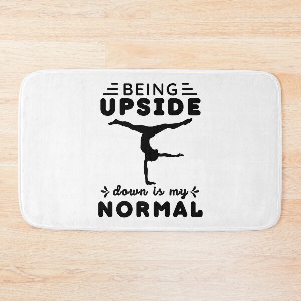 Item preview, Being Upside Down Is my Normal - Funny Gymnastics Saying designed and sold by BopleDesigns.