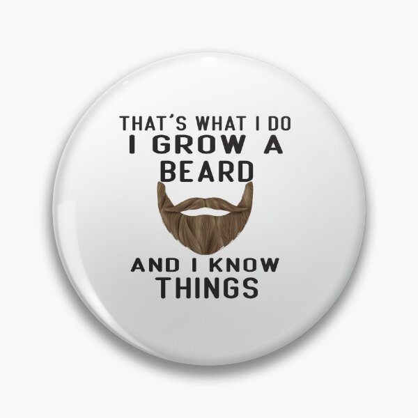 Item preview, that's what i do i grow a beard and i know things designed and sold by hanaa01.