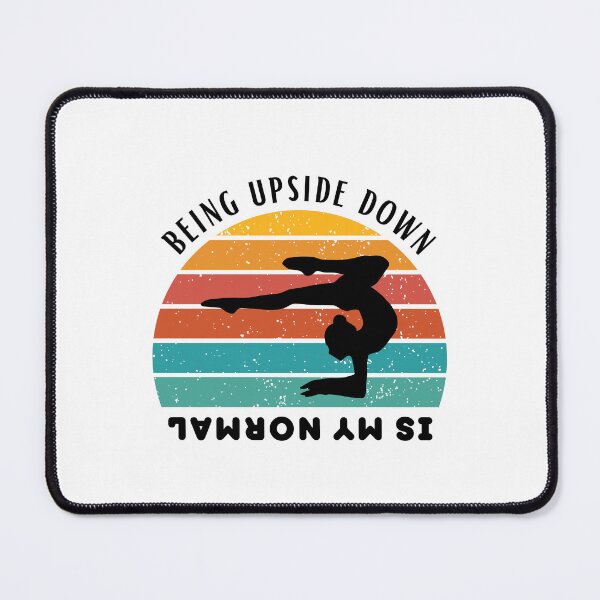 Item preview, Being Upside Down Is my Normal - Funny Gymnastics  designed and sold by BopleDesigns.
