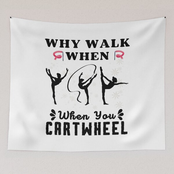 Item preview, Why Walk When You Can Cartwheel - Funny Gymnastics Saying designed and sold by BopleDesigns.