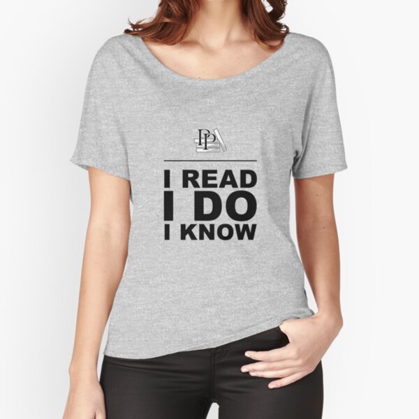 I Read. I Do. I Know. Pragmatic Bookshelf. T-Shirt Relaxed Fit T-Shirt