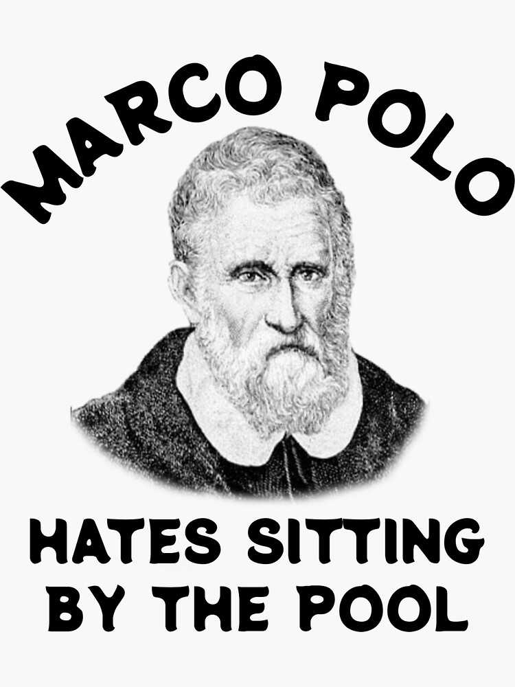 "Marco Polo Hates Sitting by the Pool Marco Polo " Sticker for Sale by