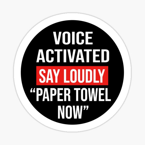 Voice Activated sticker for paper towel dispenser Sticker