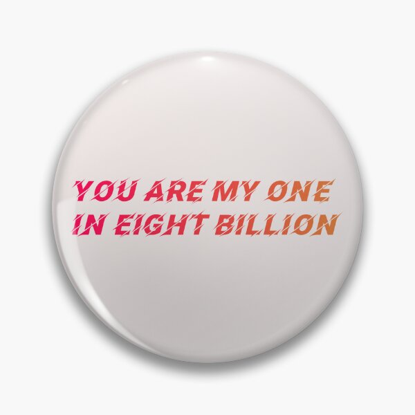 Item preview, You Are My One In Eight Billion designed and sold by Macer.