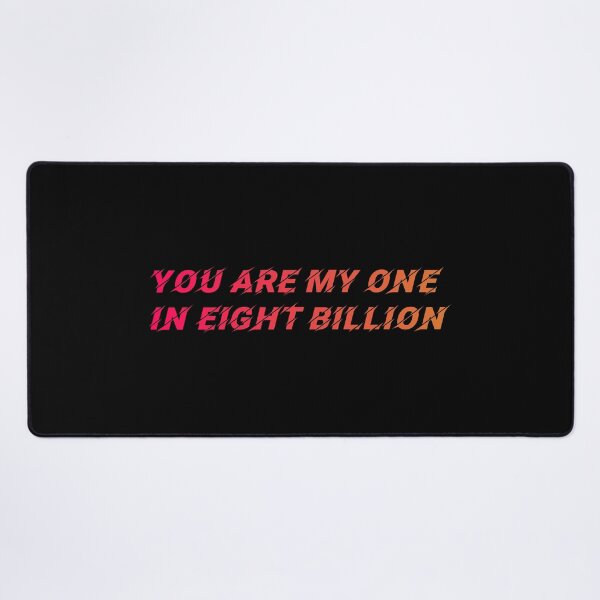 Item preview, You Are My One In Eight Billion designed and sold by Macer.