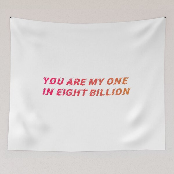 Item preview, You Are My One In Eight Billion designed and sold by Macer.