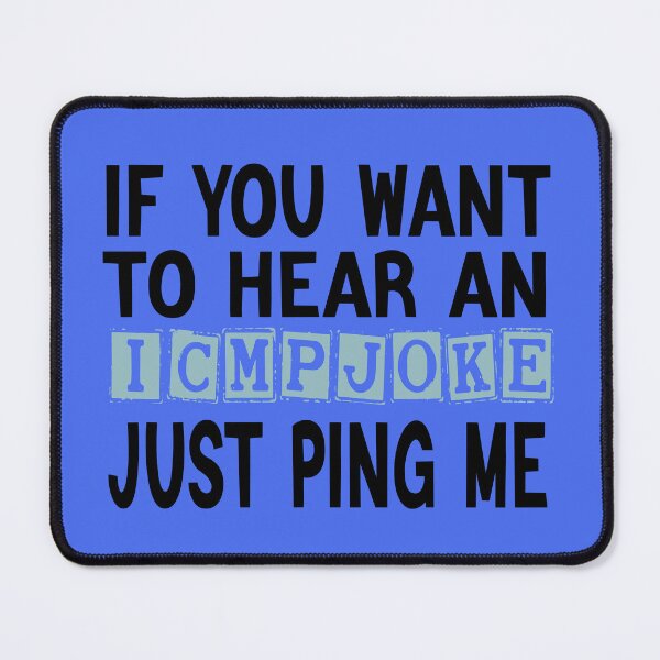 Item preview, if you want to hear an icmp joke, just ping me designed and sold by hanaa01.