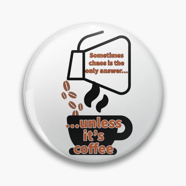Artikelvorschau, Chaos ... es sei denn, es ist Kaffee entworfen und verkauft von LimitlessChaos.