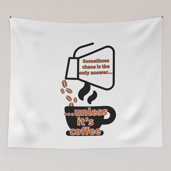 Item preview, Chaos...unless it's coffee designed and sold by LimitlessChaos.