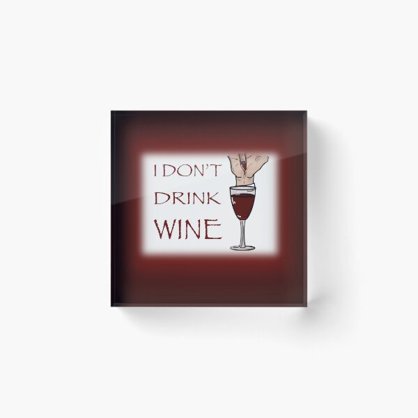Item preview, I Don’t Drink Wine (Dracula) designed and sold by Dracula Fan Art.