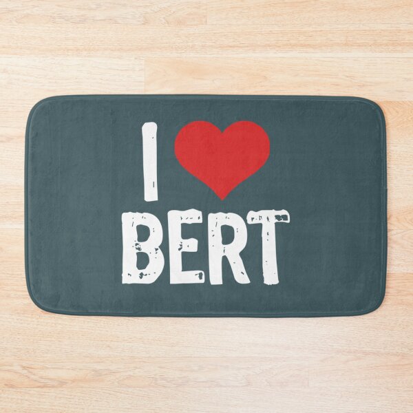 Item preview, I Love Bert designed and sold by CaliLindk.