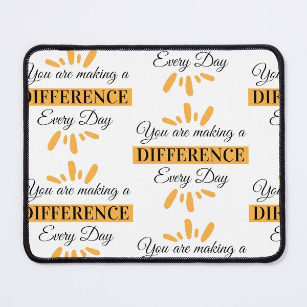 Item preview, You Are Making A Difference Every Day designed and sold by Hamza Mrizak.