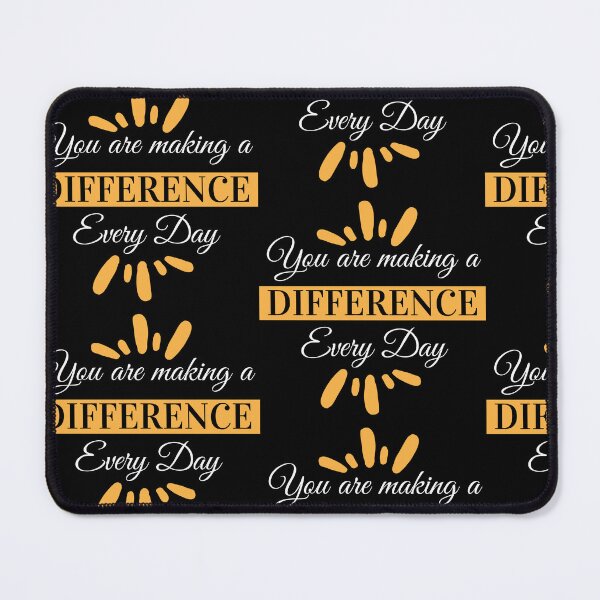 Item preview, You Are Making A Difference Every Day designed and sold by Hamza Mrizak.