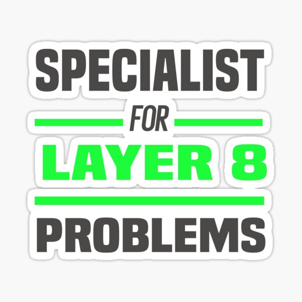 Layer 8 Problems Stickers for Sale