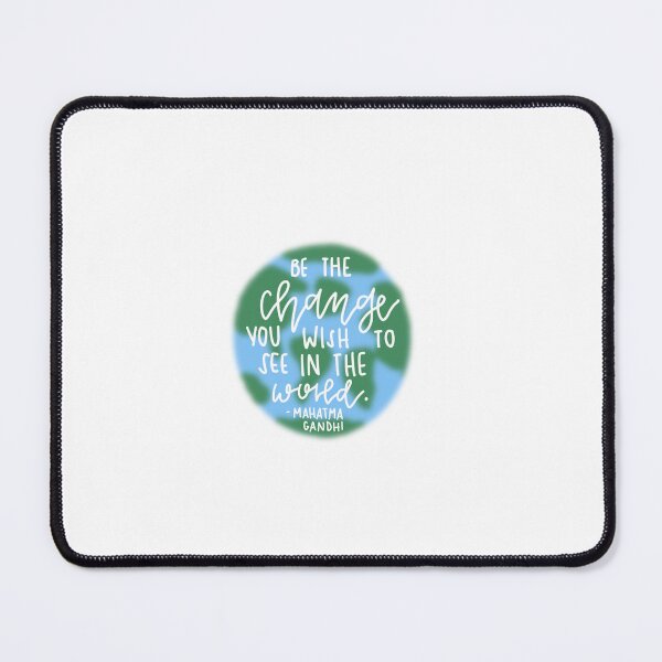 Item preview, “Be the Change you Wish to See in the World” designed and sold by RileyzRedbubble.