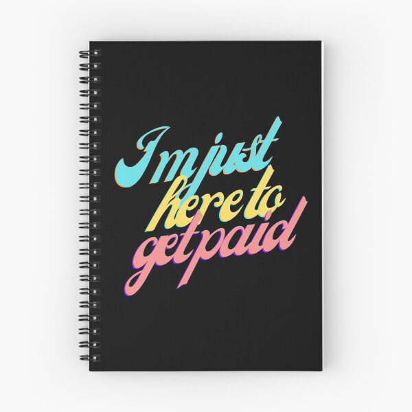 Item preview, I'm Just Here To Get Paid designed and sold by VirtualFaries.