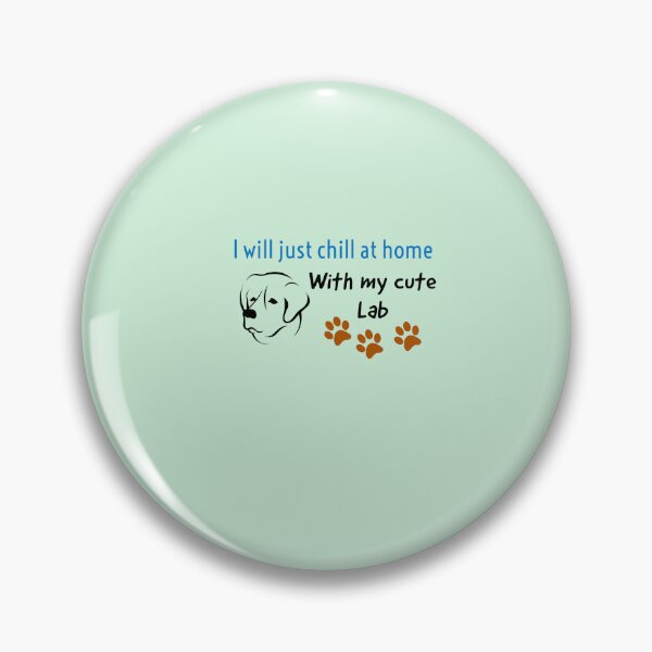 Item preview, I’ll just chill at home with my cute Lab designed and sold by StandStrong786.