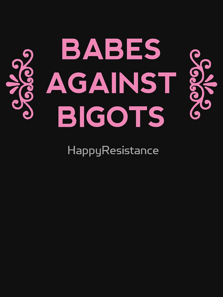 Babes Against Bigots by HappyResistance