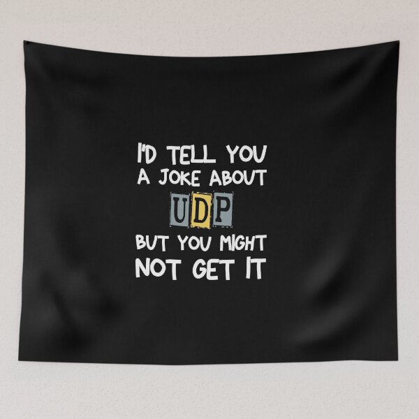 Item preview, i'd tell you a joke about udp but you might not get it  designed and sold by hanaa01.